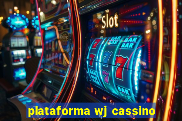 plataforma wj cassino